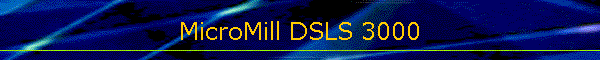 MicroMill DSLS 3000